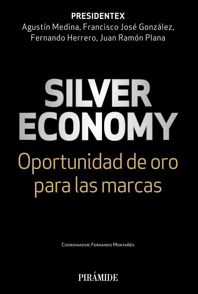 SILVER ECONOMY | 9788436847543 | MEDINA, AGUSTÍN / GONZÁLEZ, FRANCISCO JOSÉ / HERRERO, FERNANDO / PLANA, JUAN RAMÓN | Llibreria La Gralla | Llibreria online de Granollers