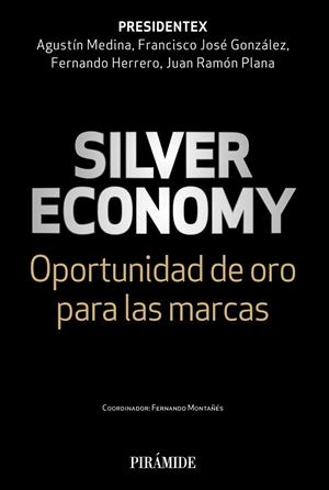 SILVER ECONOMY | 9788436847543 | MEDINA, AGUSTÍN / GONZÁLEZ, FRANCISCO JOSÉ / HERRERO, FERNANDO / PLANA, JUAN RAMÓN | Llibreria La Gralla | Librería online de Granollers