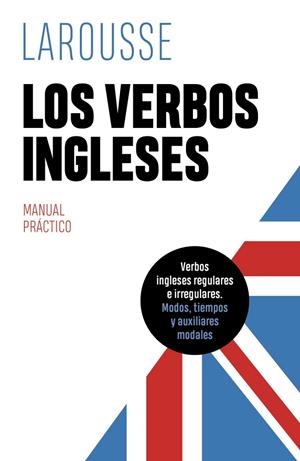 LOS VERBOS INGLESES | 9788419436085 | ÉDITIONS LAROUSSE | Llibreria La Gralla | Llibreria online de Granollers
