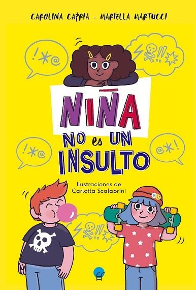 NIÑA NO ES UN INSULTO | 9788419472274 | CAPRIA, CAROLINA ;  MARTUCCI, MARIELLA | Llibreria La Gralla | Llibreria online de Granollers