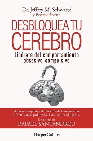 DESBLOQUEA TU CEREBRO. LIBÉRATE DEL COMPORTAMIENTO OBSESIVO-COMPULSIVO | 9788491398417 | SCHWARTZ, JEFFREY | Llibreria La Gralla | Librería online de Granollers