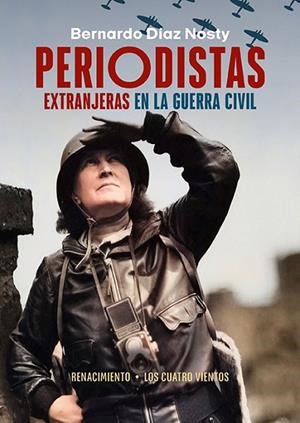 PERIODISTAS EXTRANJERAS EN LA GUERRA CIVIL | 9788419231826 | DÍAZ NOSTY, BERNARDO | Llibreria La Gralla | Llibreria online de Granollers