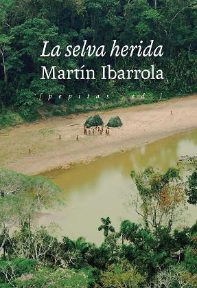 SELVA HERIDA, LA | 9788418998249 | IBARROLA, MARTÍN | Llibreria La Gralla | Llibreria online de Granollers