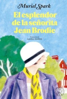 ESPLENDOR DE LA SEÑORITA JEAN BRODIE, EL | 9788419172853 | SPARK, MURIEL | Llibreria La Gralla | Librería online de Granollers