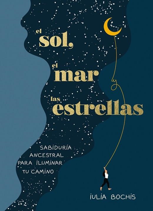 SOL, EL MAR Y LAS ESTRELLAS, EL | 9788401030253 | BOCHIS, IULIA | Llibreria La Gralla | Llibreria online de Granollers