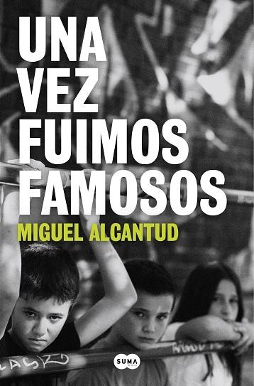 UNA VEZ FUIMOS FAMOSOS | 9788491297338 | ALCANTUD, MIGUEL | Llibreria La Gralla | Llibreria online de Granollers