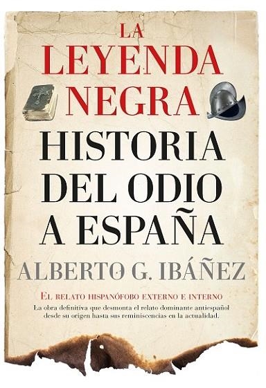LEYENDA NEGRA: HISTORIA DEL ODIO A ESPAÑA, LA | 9788411314329 | IBÁÑEZ, ALBERTO G. | Llibreria La Gralla | Llibreria online de Granollers