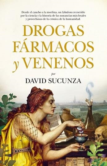 DROGAS, FÁRMACOS Y VENENOS | 9788419414076 | SUCUNZA, DAVID | Llibreria La Gralla | Llibreria online de Granollers