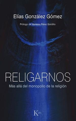 RELIGARNOS | 9788411211253 | GONZÁLEZ GÓMEZ, ELÍAS | Llibreria La Gralla | Librería online de Granollers