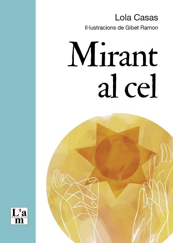 MIRANT EL CEL | 9788412511383 | CASAS, LOLA | Llibreria La Gralla | Librería online de Granollers