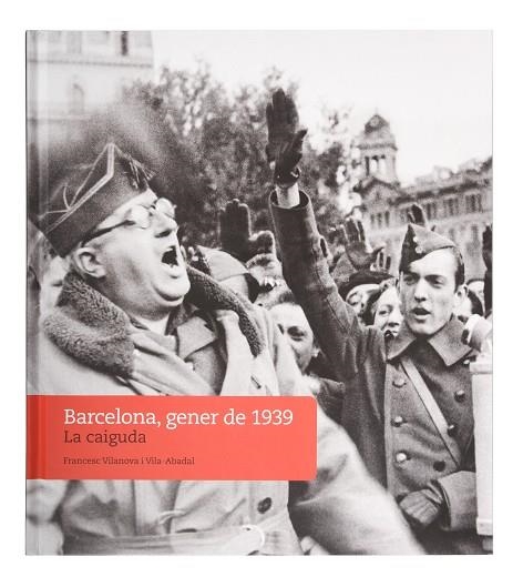 BARCELONA, GENER DE 1939. LA CAIGUDA | 9788491564447 | VILANOVA I VILA-ABADAL, FRANCESC | Llibreria La Gralla | Librería online de Granollers