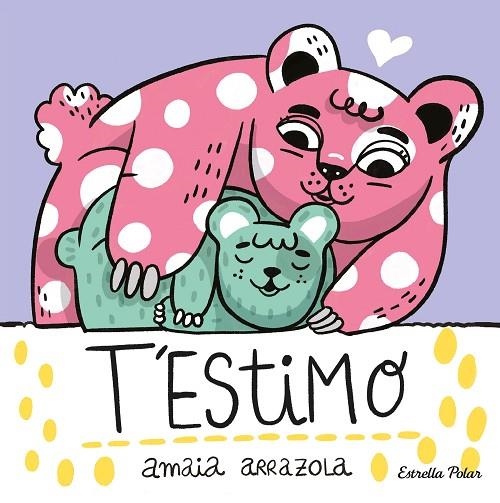 T'ESTIMO. LLIBRE DE TELA | 9788413892382 | ARRAZOLA, AMAIA | Llibreria La Gralla | Llibreria online de Granollers