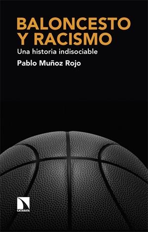 BALONCESTO Y RACISMO | 9788413526263 | MUÑOZ ROJO, PABLO | Llibreria La Gralla | Librería online de Granollers