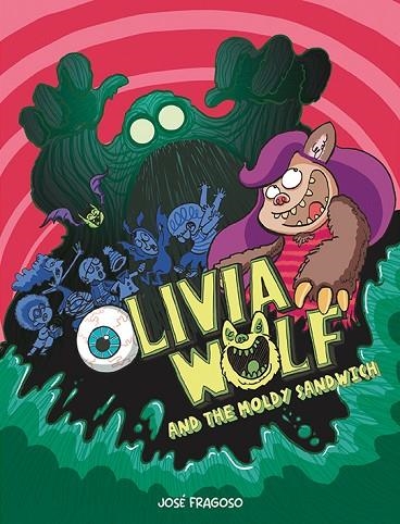 OLIVIA WOLF AND THE MOLDY SANDWICH | 9788419253552 | FRAGOSO, JOSÉ | Llibreria La Gralla | Llibreria online de Granollers