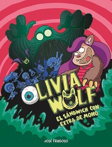 OLIVIA WOLF. EL SÁNDWICH CON EXTRA DE MOHO | 9788418599484 | FRAGOSO, JOSÉ | Llibreria La Gralla | Llibreria online de Granollers