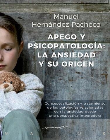 APEGO Y PSICOPATOLOGÍA: LA ANSIEDAD Y SU ORIGEN. CONCEPTUALIZACIÓN Y TRATAMIENTO | 9788433029492 | HERNÁNDEZ PACHECHO, MANUEL | Llibreria La Gralla | Librería online de Granollers