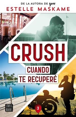 CRUSH 3. CUANDO TE RECUPERÉ | 9788408266693 | MASKAME, ESTELLE | Llibreria La Gralla | Librería online de Granollers