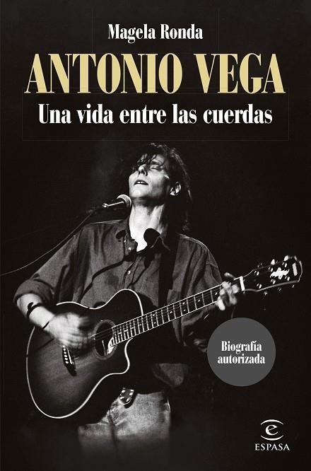 ANTONIO VEGA. UNA VIDA ENTRE LAS CUERDAS | 9788467068566 | RONDA, MAGELA | Llibreria La Gralla | Librería online de Granollers