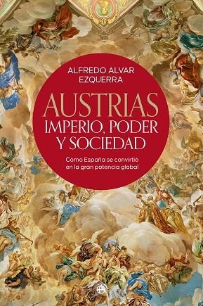 AUSTRIAS | 9788413844626 | ALVAR EZQUERRA, ALFREDO | Llibreria La Gralla | Llibreria online de Granollers