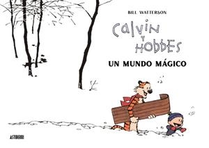 CALVIN Y HOBBES. UN MUNDO MÁGICO | 9788418909542 | WATTERSON, BILL | Llibreria La Gralla | Llibreria online de Granollers