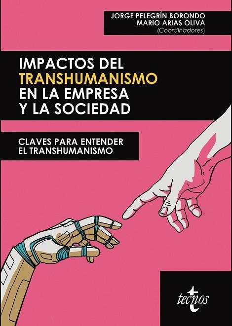 IMPACTOS DEL TRANSHUMANISMO EN LA EMPRESA Y LA SOCIEDAD | 9788430984329 | PELEGRÍN BORONDO, JORGE / ARIAS OLIVA, MARIO / GRASES BRICEÑO, ANDRÉS JOSÉ / MARTÍNEZ-CORTIÑA PONT,  | Llibreria La Gralla | Librería online de Granollers