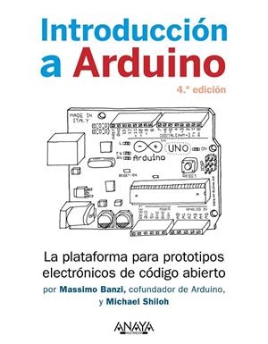 INTRODUCCIÓN A ARDUINO. 4.ª EDICIÓN | 9788441547056 | BANZI, MASSIMO / SHILOH, MICHAEL | Llibreria La Gralla | Llibreria online de Granollers