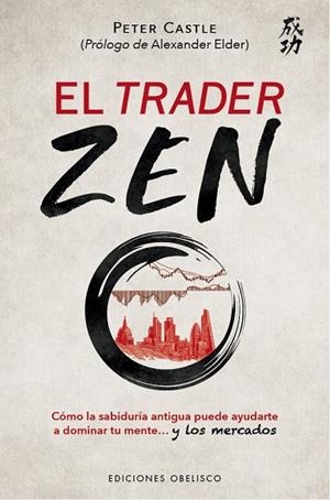 TRADER ZEN, EL | 9788491119630 | CASTLE, PETER | Llibreria La Gralla | Librería online de Granollers