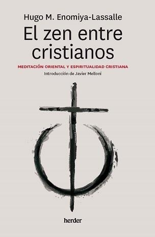 ZEN ENTRE CRISTIANOS, EL | 9788425449345 | ENOMIYA LASALLE, HUGO | Llibreria La Gralla | Librería online de Granollers