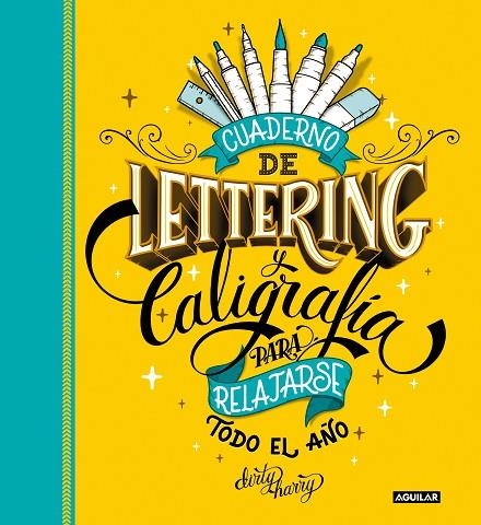 CUADERNO DE LETTERING Y CALIGRAFÍA PARA RELAJARSE TODO EL AÑO | 9788403523500 | DIRTY, HARRY | Llibreria La Gralla | Librería online de Granollers