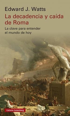 DECADENCIA Y CAÍDA DE ROMA, LA | 9788419392213 | WATTS, EDWARD J. | Llibreria La Gralla | Llibreria online de Granollers