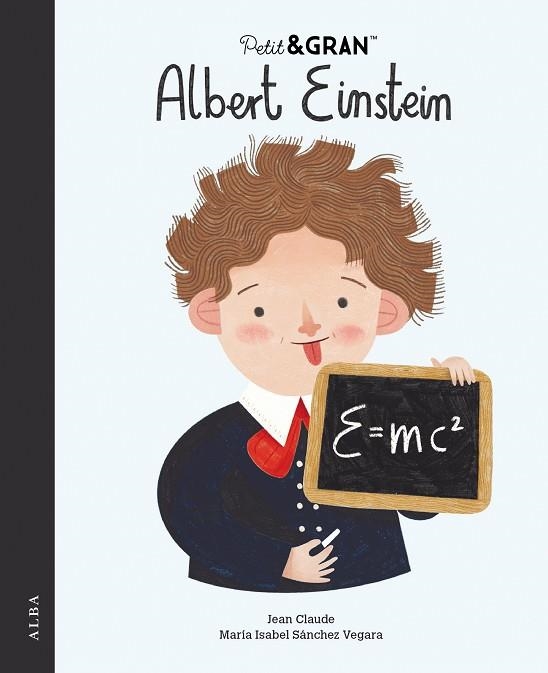 PETIT&GRAN ALBERT EINSTEIN | 9788490659687 | SÁNCHEZ VEGARA, MARÍA ISABEL | Llibreria La Gralla | Llibreria online de Granollers