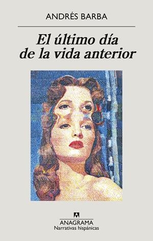 ÚLTIMO DÍA DE LA VIDA ANTERIOR, EL | 9788433901774 | BARBA, ANDRÉS | Llibreria La Gralla | Llibreria online de Granollers