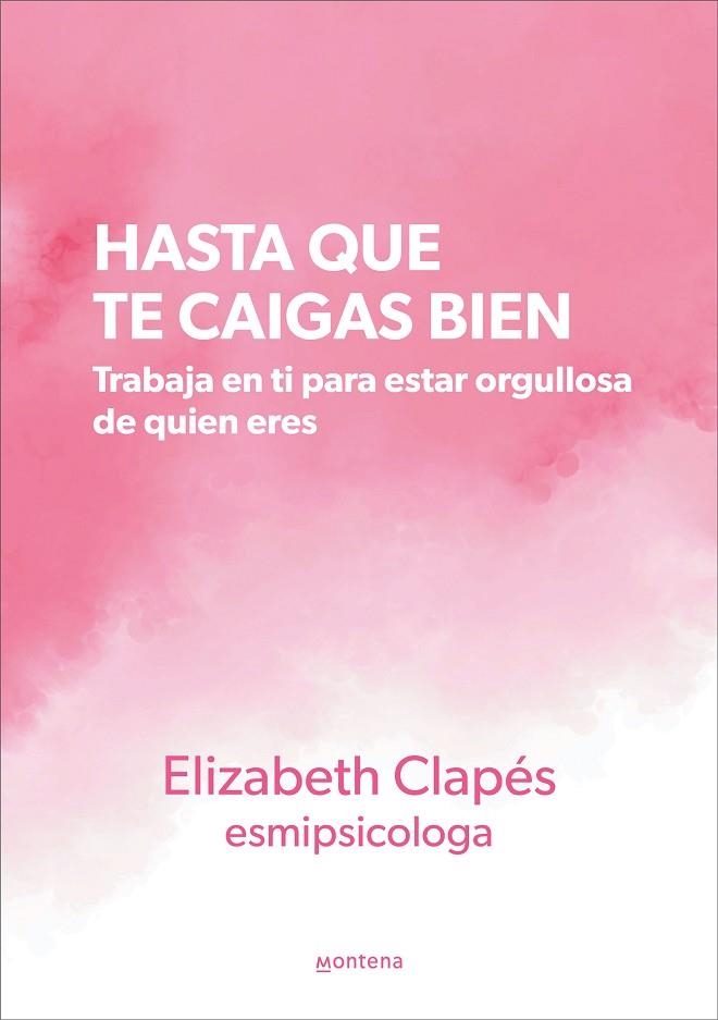 HASTA QUE TE CAIGAS BIEN | 9788419241399 | CLAPÉS (@ESMIPSICOLOGA), ELIZABETH | Llibreria La Gralla | Llibreria online de Granollers