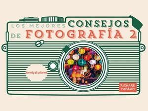 MEJORES CONSEJOS DE FOTOGRAFÍA 2, LOS | 9788408265351 | I'ANSON, RICHARD | Llibreria La Gralla | Librería online de Granollers