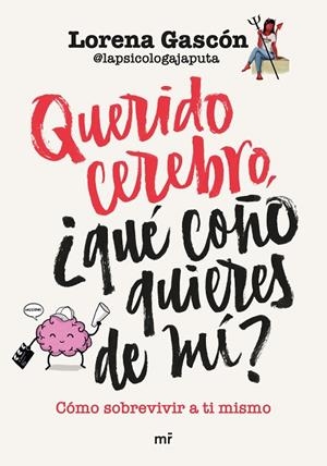 QUERIDO CEREBRO, ¿QUÉ COÑO QUIERES DE MÍ? | 9788427050662 | LORENA GASCÓN @LAPSICOLOGAJAPUTA | Llibreria La Gralla | Librería online de Granollers