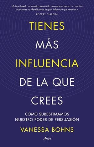 TIENES MÁS INFLUENCIA DE LA QUE CREES | 9788434436015 | BOHNS, VANESSA | Llibreria La Gralla | Llibreria online de Granollers
