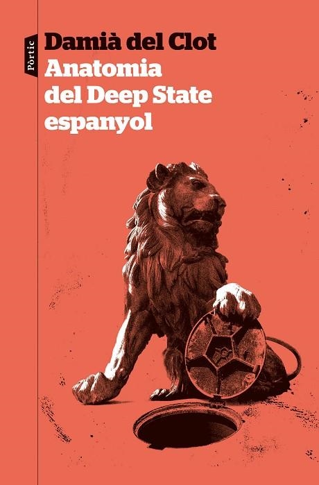 ANATOMIA DEL DEEP STATE ESPANYOL | 9788498095319 | DEL CLOT TRIAS, DAMIÀ | Llibreria La Gralla | Llibreria online de Granollers