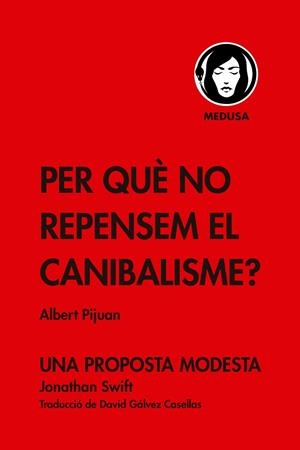 PER QUÈ NO REPENSEM EL CANIBALISME? | 9788419202086 | PIJUAN, ALBERT | Llibreria La Gralla | Llibreria online de Granollers