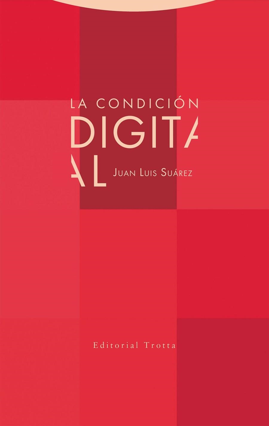 CONDICIÓN DIGITAL, LA | 9788413640952 | SUÁREZ, JUAN LUIS | Llibreria La Gralla | Librería online de Granollers