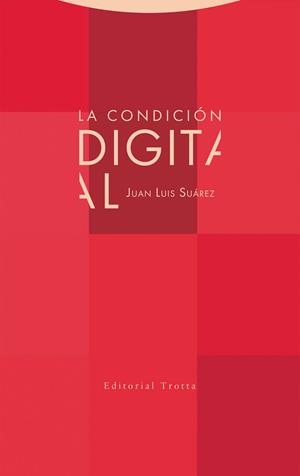 CONDICIÓN DIGITAL, LA | 9788413640952 | SUÁREZ, JUAN LUIS | Llibreria La Gralla | Librería online de Granollers