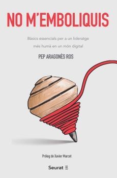 NO M'EMBOLIQUIS | 9788412132854 | ARAGONÈS ROS, PEP | Llibreria La Gralla | Librería online de Granollers