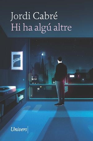 HI HA ALGÚ ALTRE | 9788418887543 | CABRÉ, JORDI | Llibreria La Gralla | Librería online de Granollers