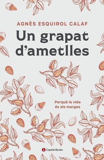 UN GRAPAT D'AMETLLES | 9788412408638 | ESQUIROL I CALAF, AGNÈS | Llibreria La Gralla | Llibreria online de Granollers