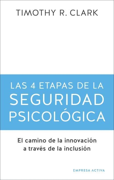 4 ETAPAS DE LA SEGURIDAD PSICOLÓGICA, LAS | 9788416997725 | CLARK, TIMOTHY R. | Llibreria La Gralla | Llibreria online de Granollers