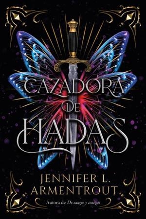 CAZADORA DE HADAS | 9788417421915 | ARMENTROUT, JENNIFER | Llibreria La Gralla | Librería online de Granollers