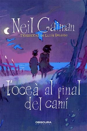 OCEÀ AL FINAL DEL CAMÍ, L' | 9788412553086 | GAIMAN, NEIL | Llibreria La Gralla | Llibreria online de Granollers