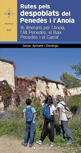 RUTES PELS DESPOBLATS DEL PENEDÈS I L'ANOIA | 9788413562414 | AYMAMÍ I DOMINGO, GENER | Llibreria La Gralla | Llibreria online de Granollers