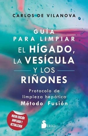 GUÍA PARA LIMPIAR EL HÍGADO, LA VESÍCULA Y LOS RIÑONES | 9788419105608 | DE VILANOVA, CARLOS | Llibreria La Gralla | Librería online de Granollers