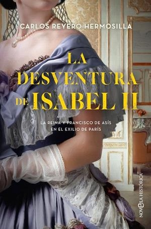DESVENTURA DE ISABEL II, LA | 9788413844985 | REYERO HERMOSILLA, CARLOS | Llibreria La Gralla | Librería online de Granollers