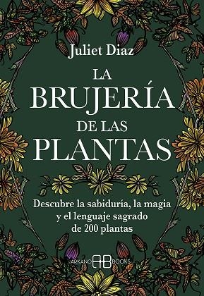 BRUJERÍA DE LAS PLANTAS, LA | 9788417851613 | DIAZ, JULIET | Llibreria La Gralla | Llibreria online de Granollers